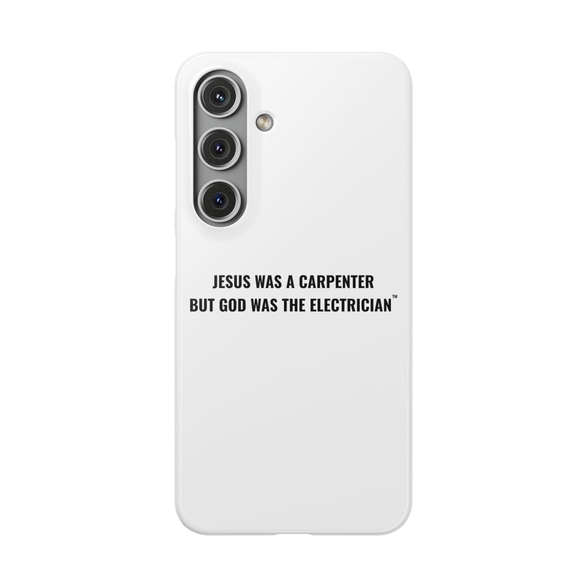 Jesus Was A Carpenter But God Was The Electrician™ Galaxy Case — White