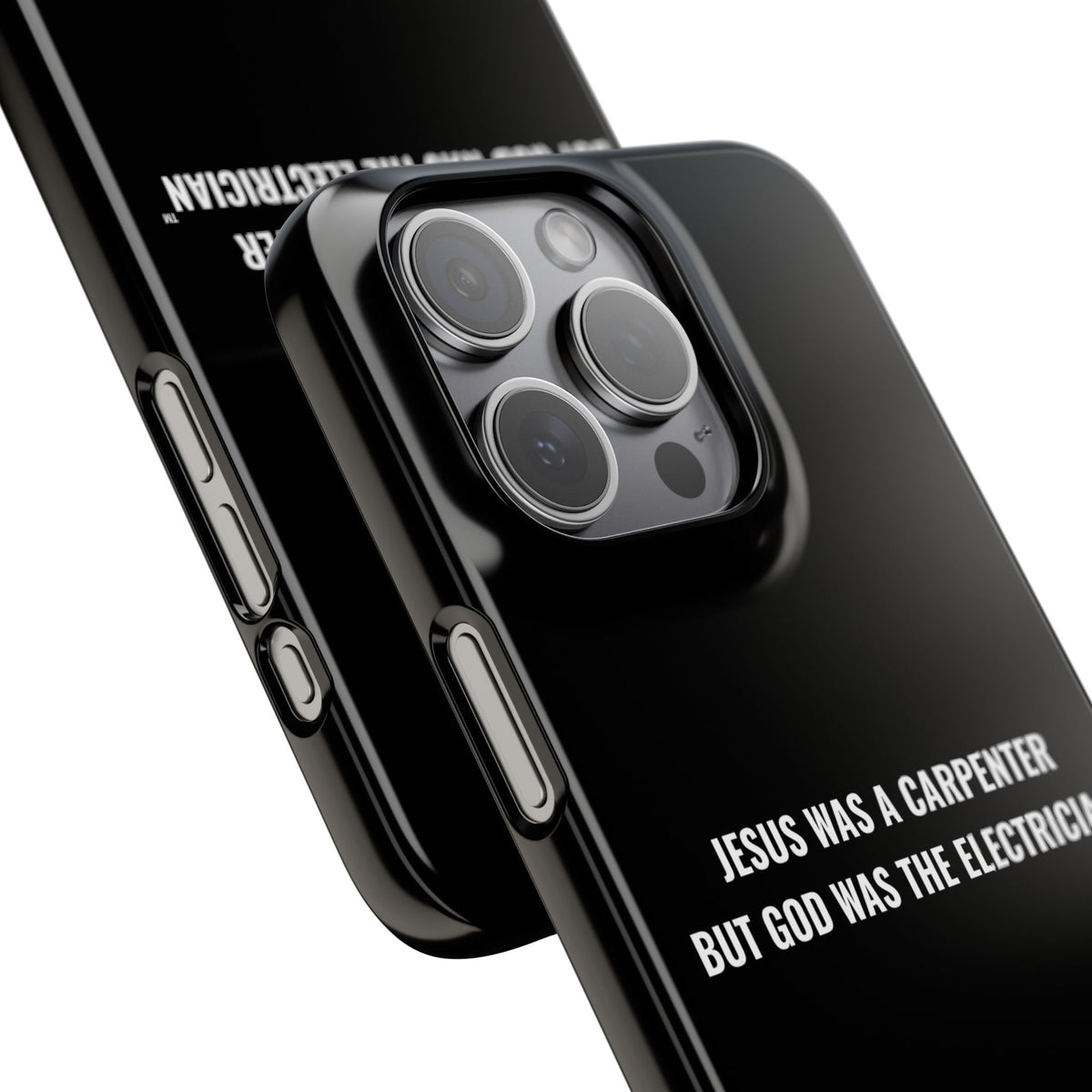 Jesus Was A Carpenter But God Was The Electrician™ iPhone Case — Black