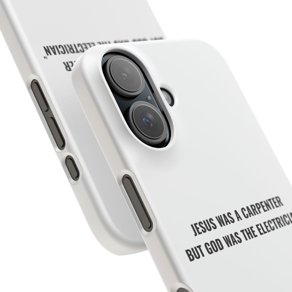 Jesus Was A Carpenter But God Was The Electrician™ iPhone Case — White