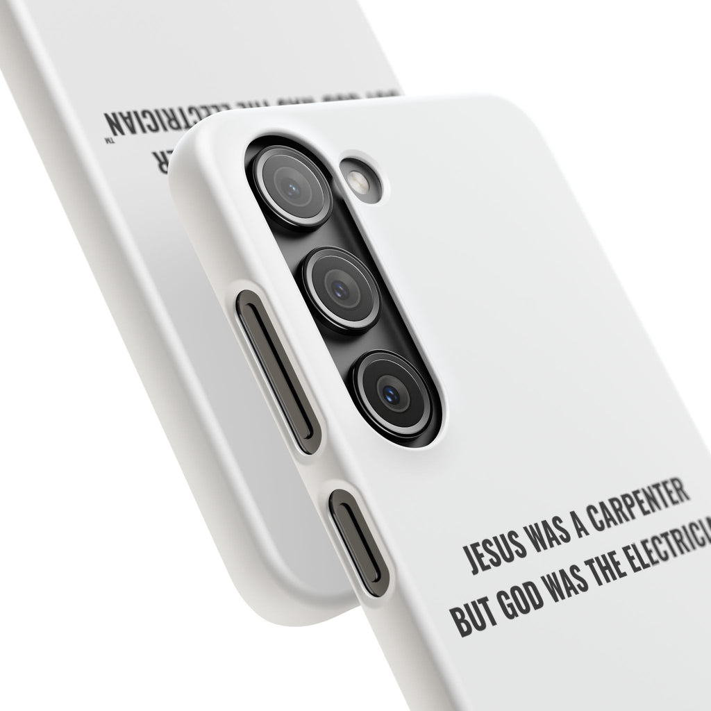 Jesus Was A Carpenter But God Was The Electrician™ Galaxy Case — White