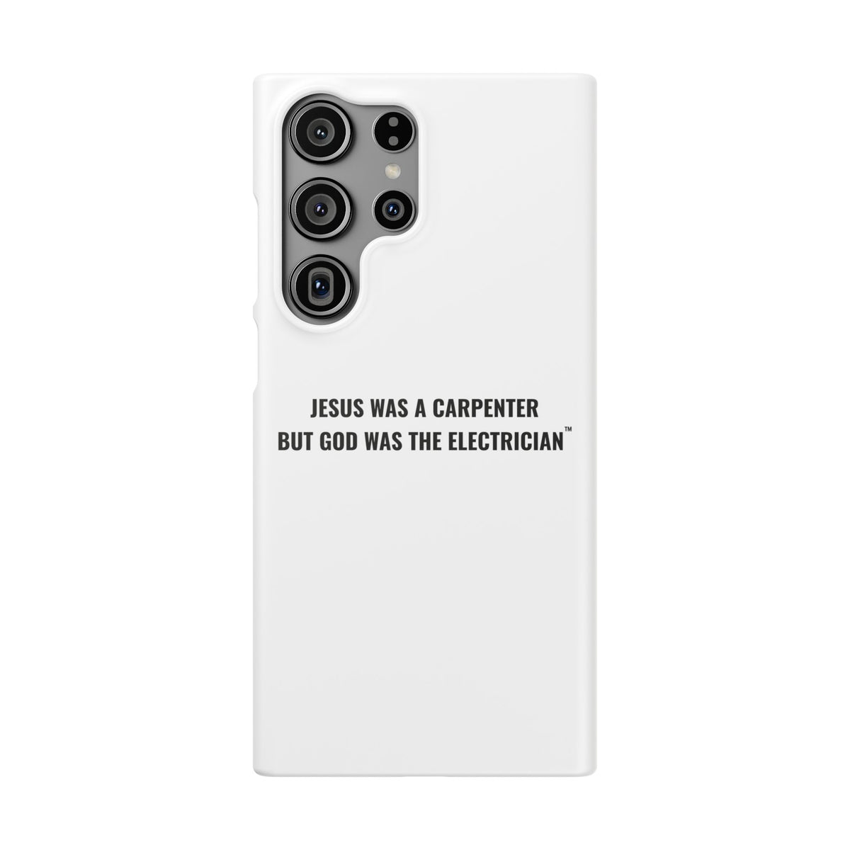 Jesus Was A Carpenter But God Was The Electrician™ Galaxy Case — White