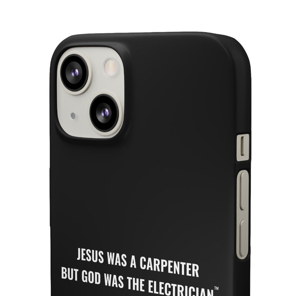 Jesus Was A Carpenter But God Was The Electrician™ iPhone Case — Black