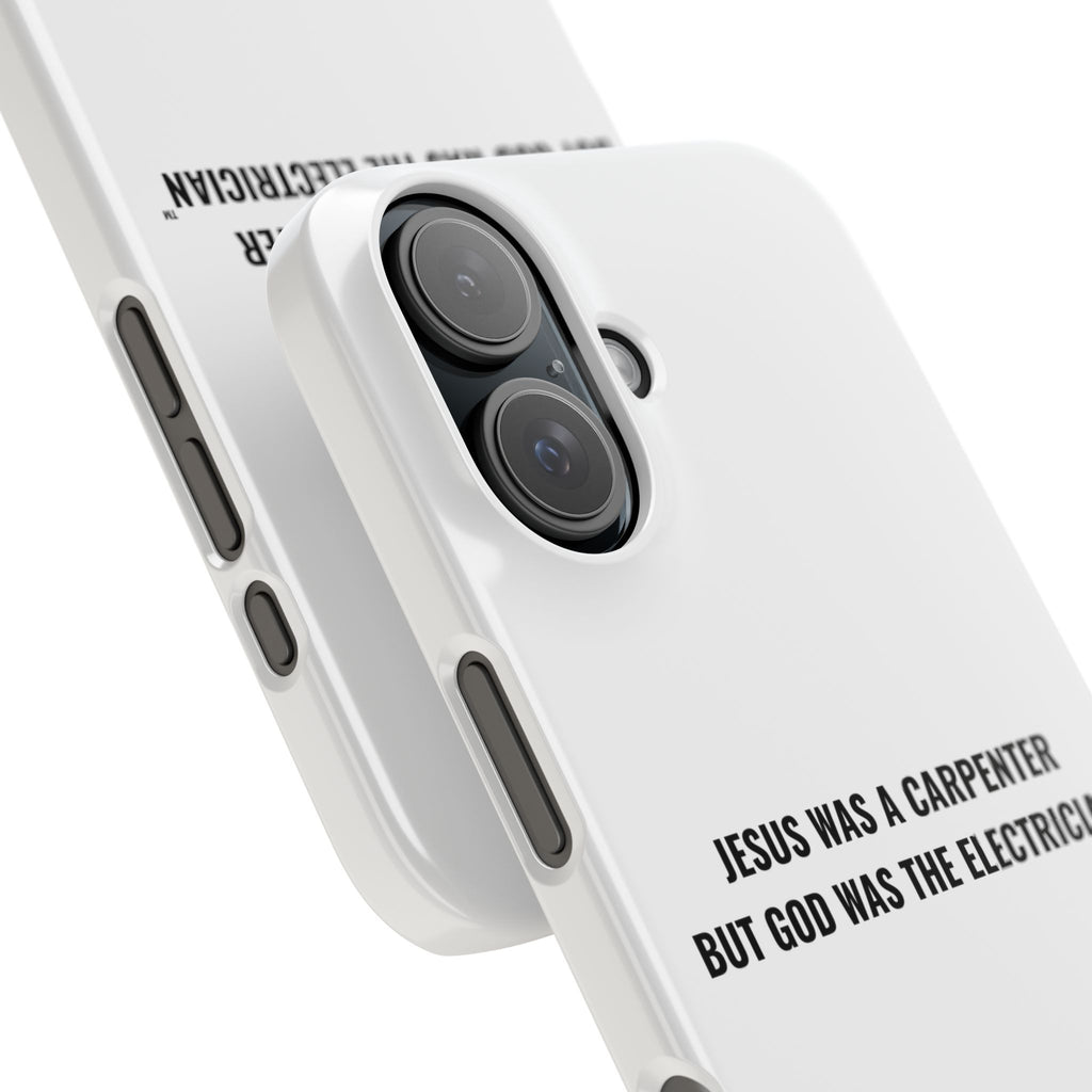 Jesus Was A Carpenter But God Was The Electrician™ iPhone Case — White