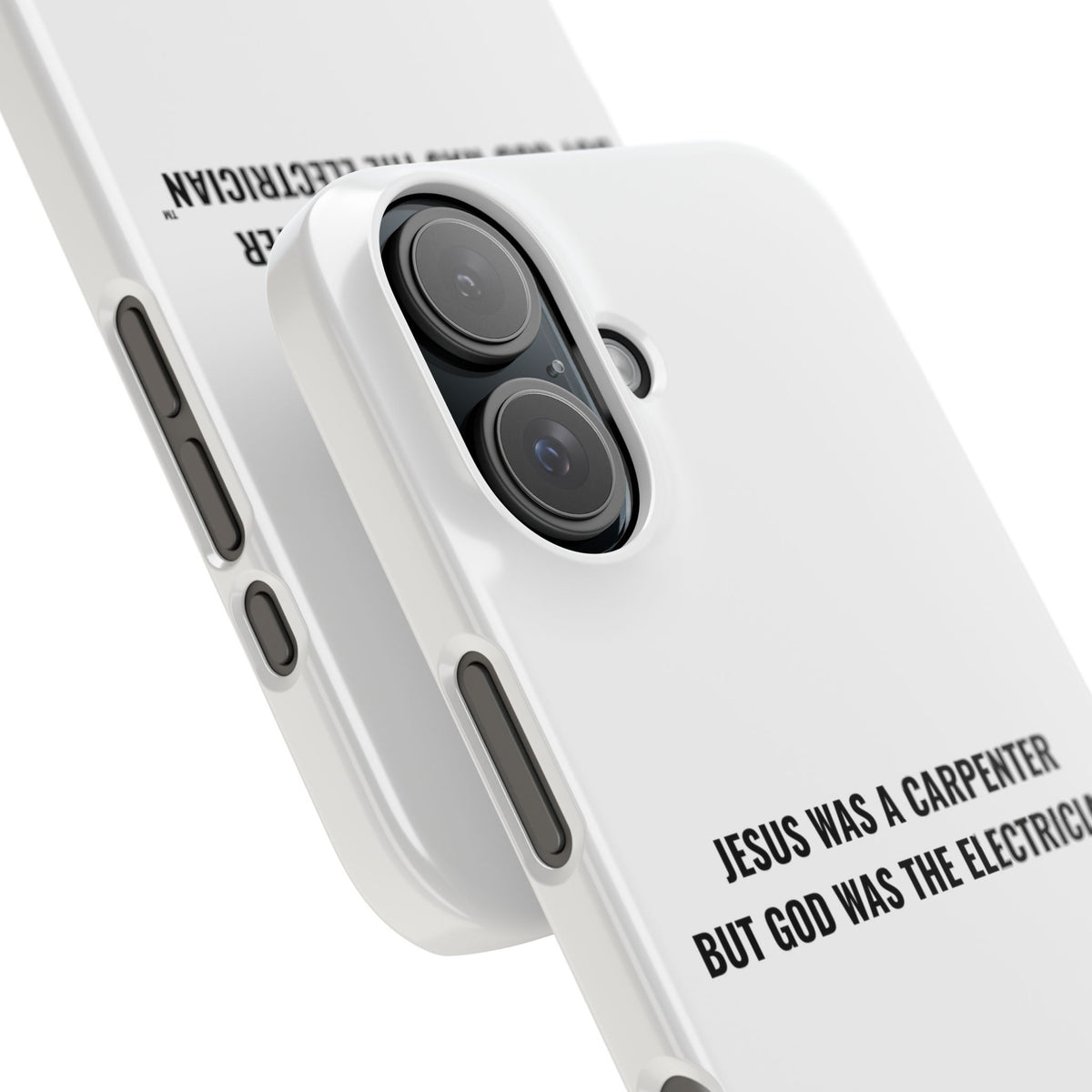 Jesus Was A Carpenter But God Was The Electrician™ iPhone Case — White