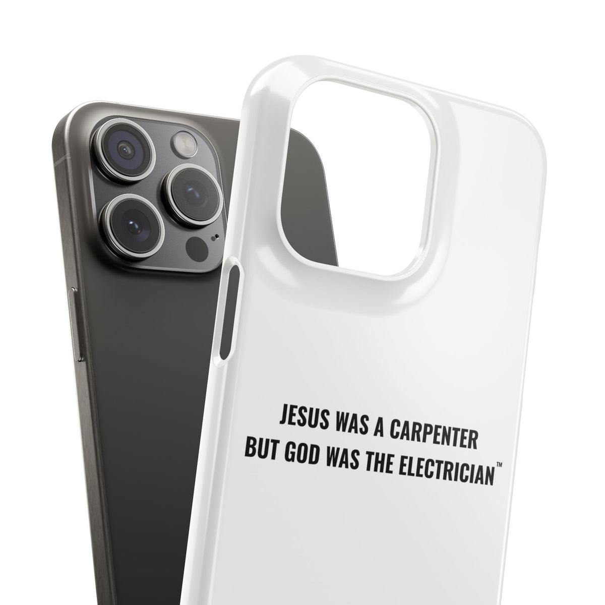 Jesus Was A Carpenter But God Was The Electrician™ iPhone Case — White