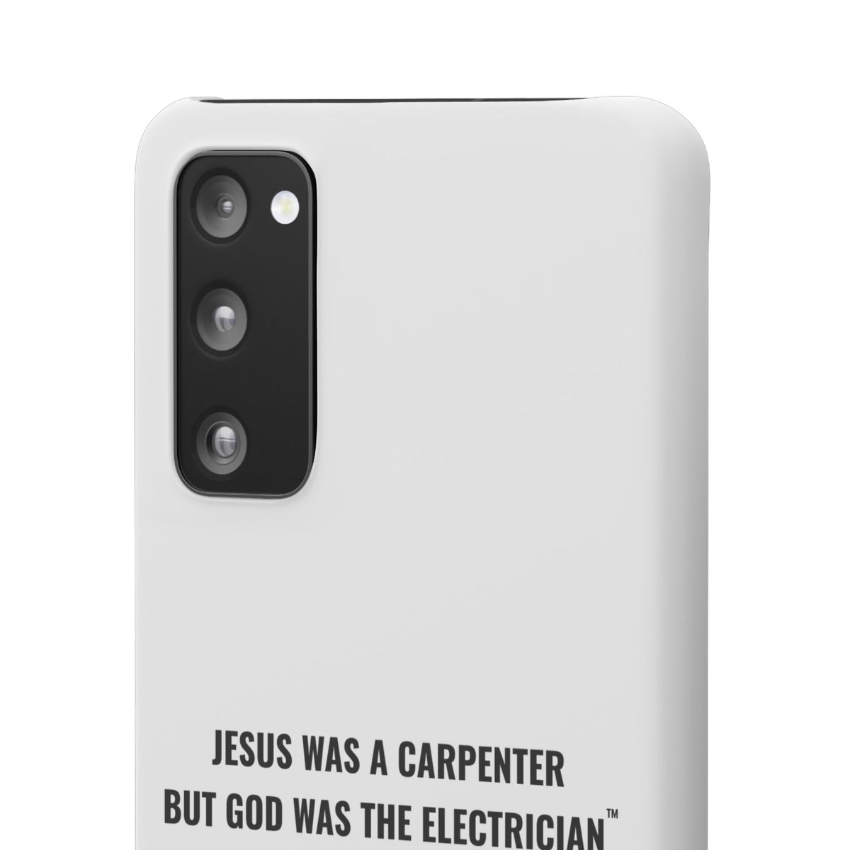 Jesus Was A Carpenter But God Was The Electrician™ Galaxy Case — White