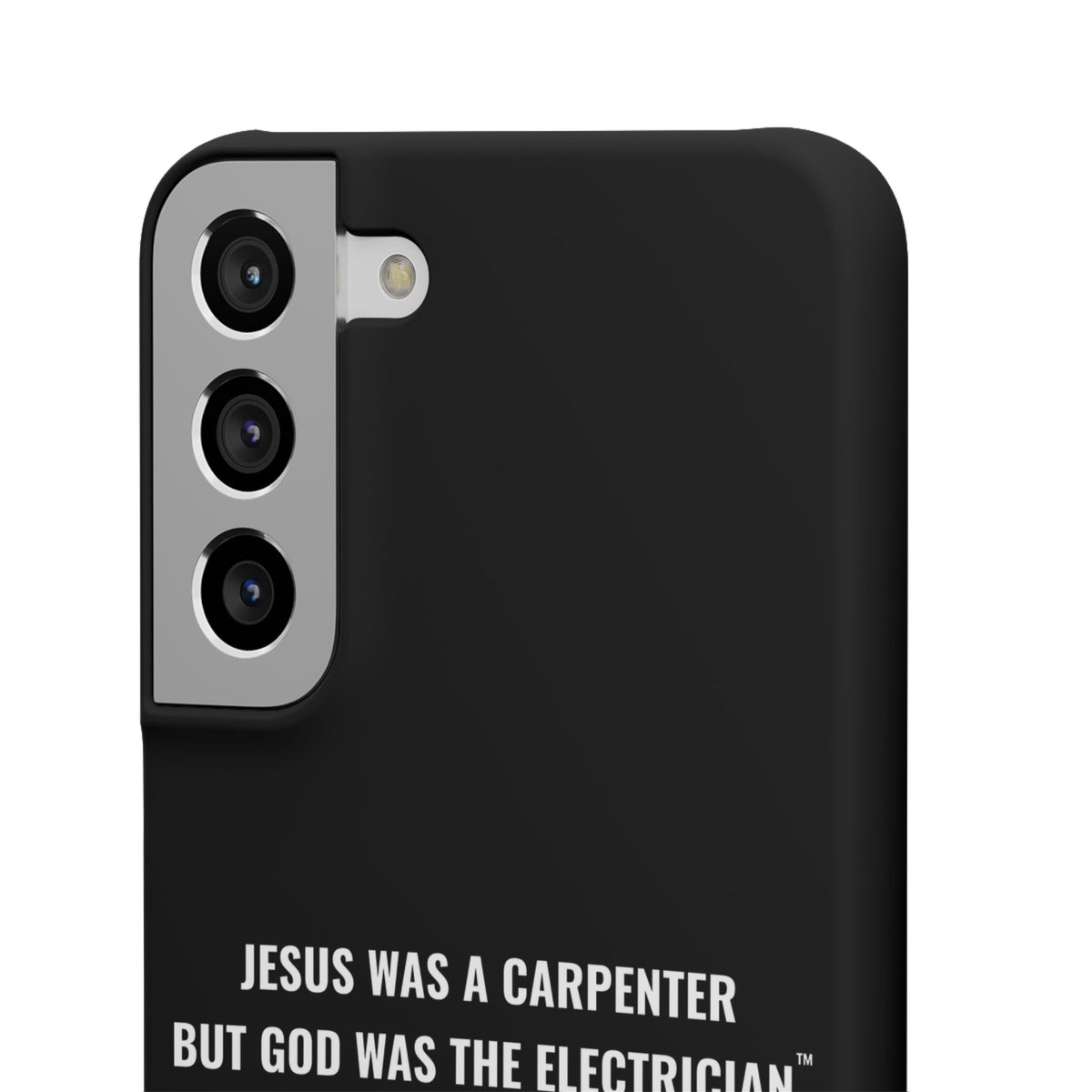 Jesus Was A Carpenter But God Was The Electrician™ Galaxy Case — Black