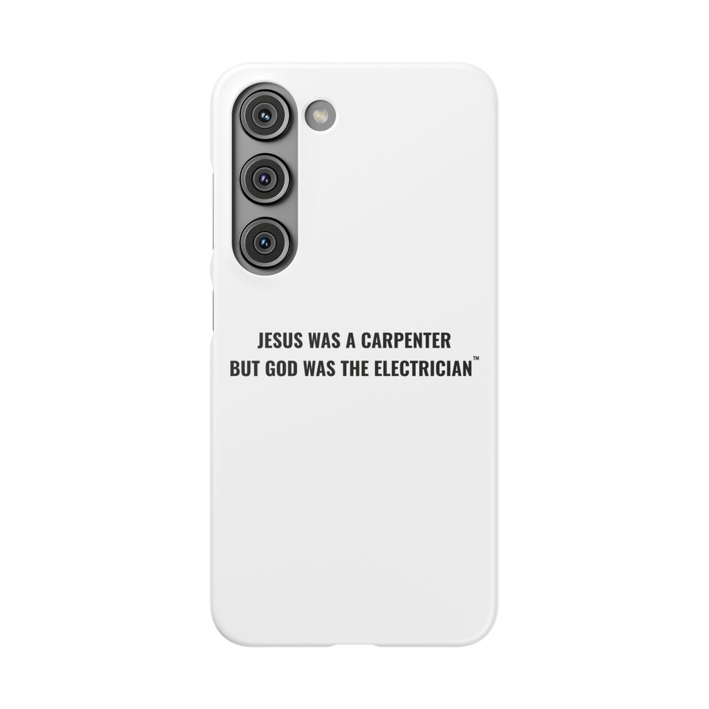 Jesus Was A Carpenter But God Was The Electrician™ Galaxy Case — White