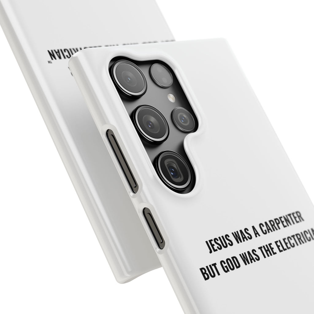 Jesus Was A Carpenter But God Was The Electrician™ Galaxy Case — White