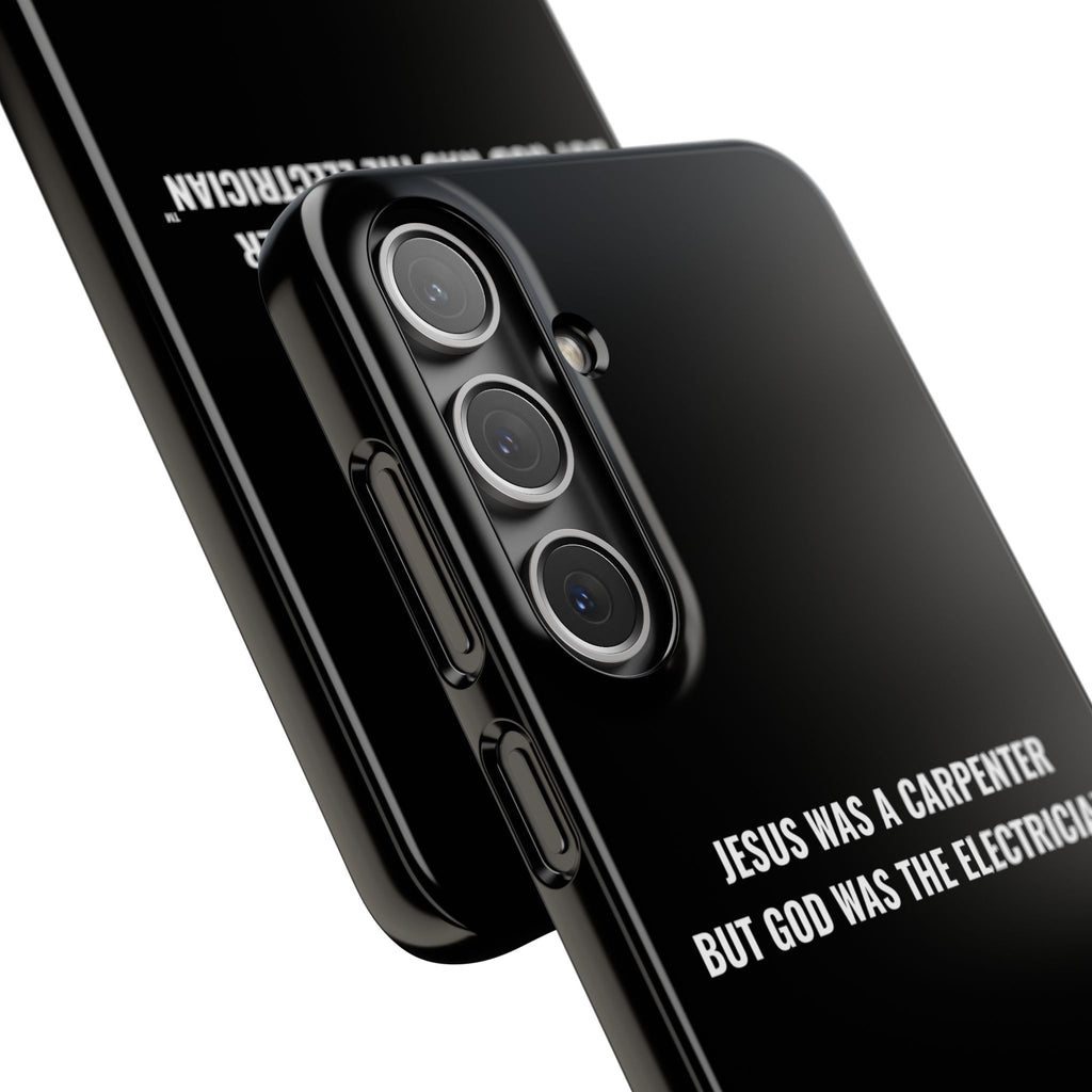 Jesus Was A Carpenter But God Was The Electrician™ Galaxy Case — Black