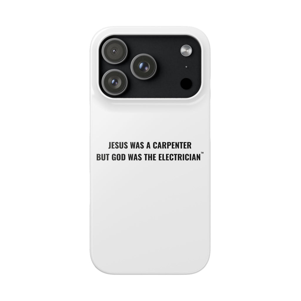 Jesus Was A Carpenter But God Was The Electrician™ iPhone Case — White