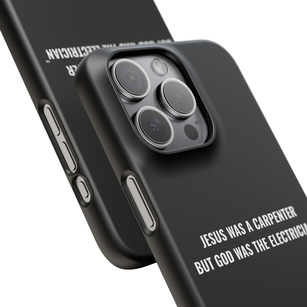 Jesus Was A Carpenter But God Was The Electrician™ iPhone Case — Black