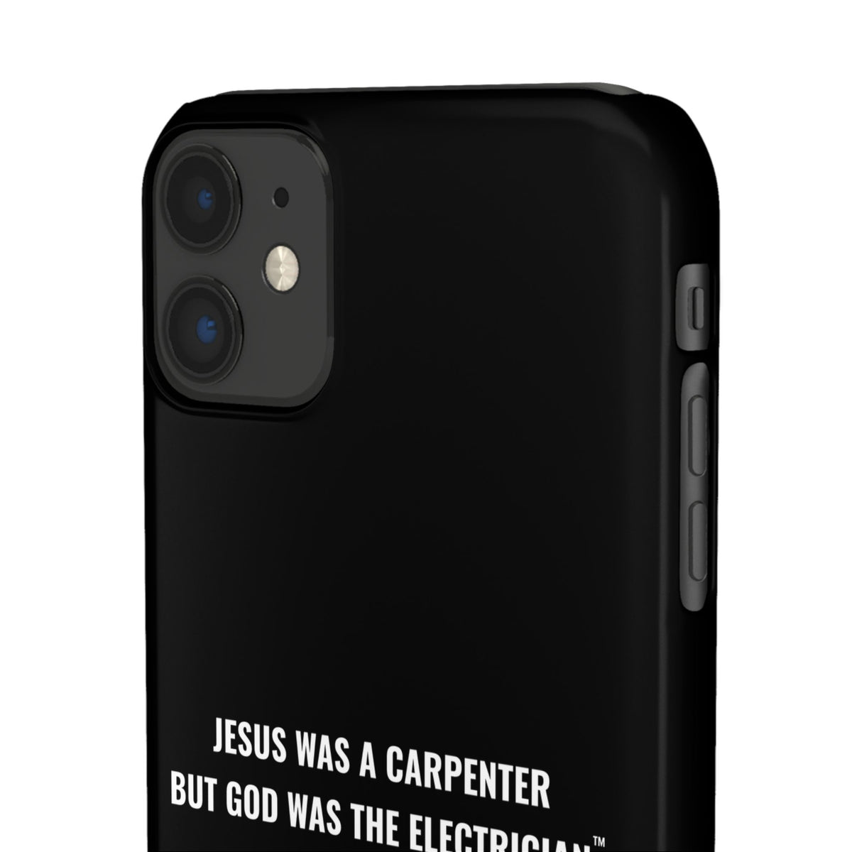 Jesus Was A Carpenter But God Was The Electrician™ iPhone Case — Black