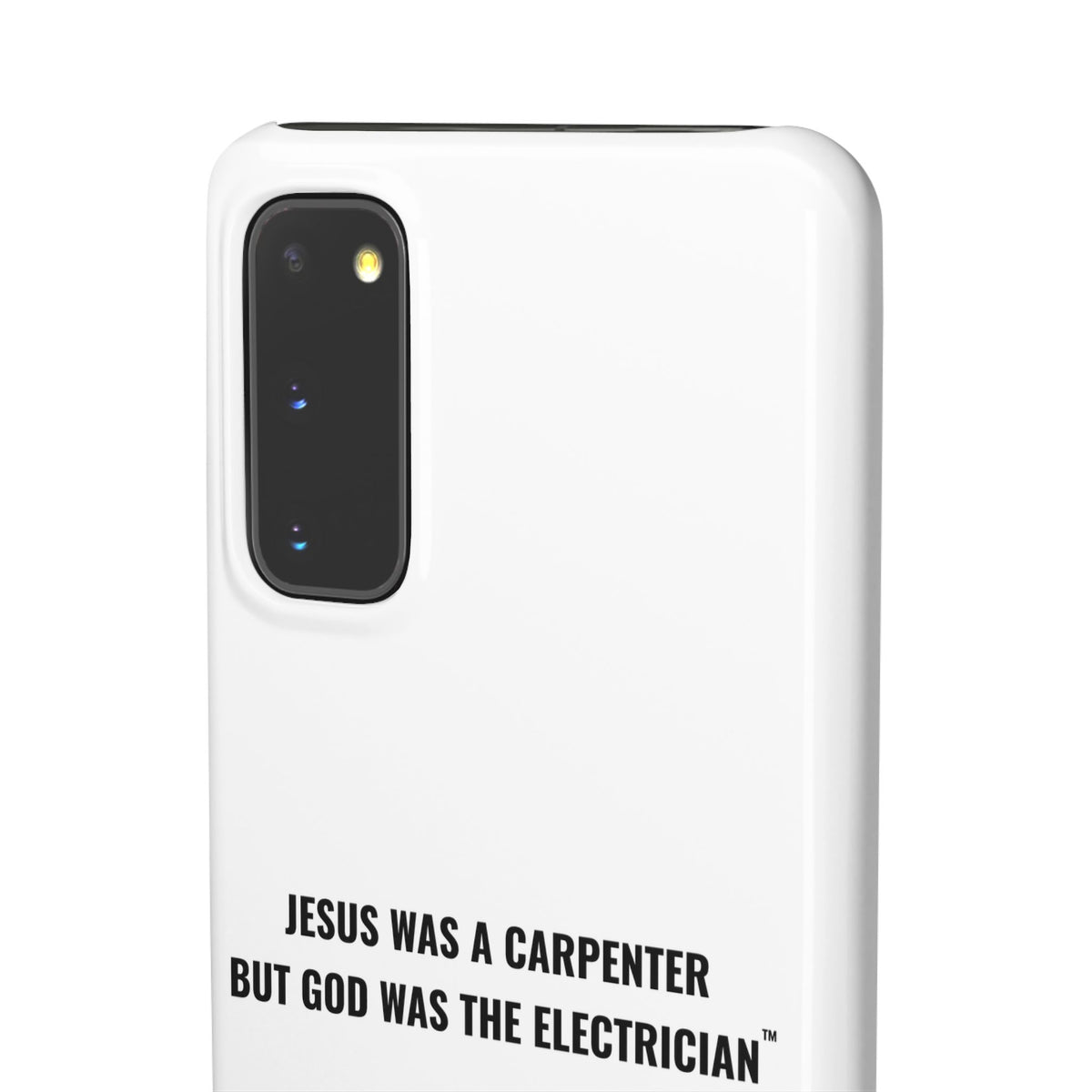 Jesus Was A Carpenter But God Was The Electrician™ Galaxy Case — White