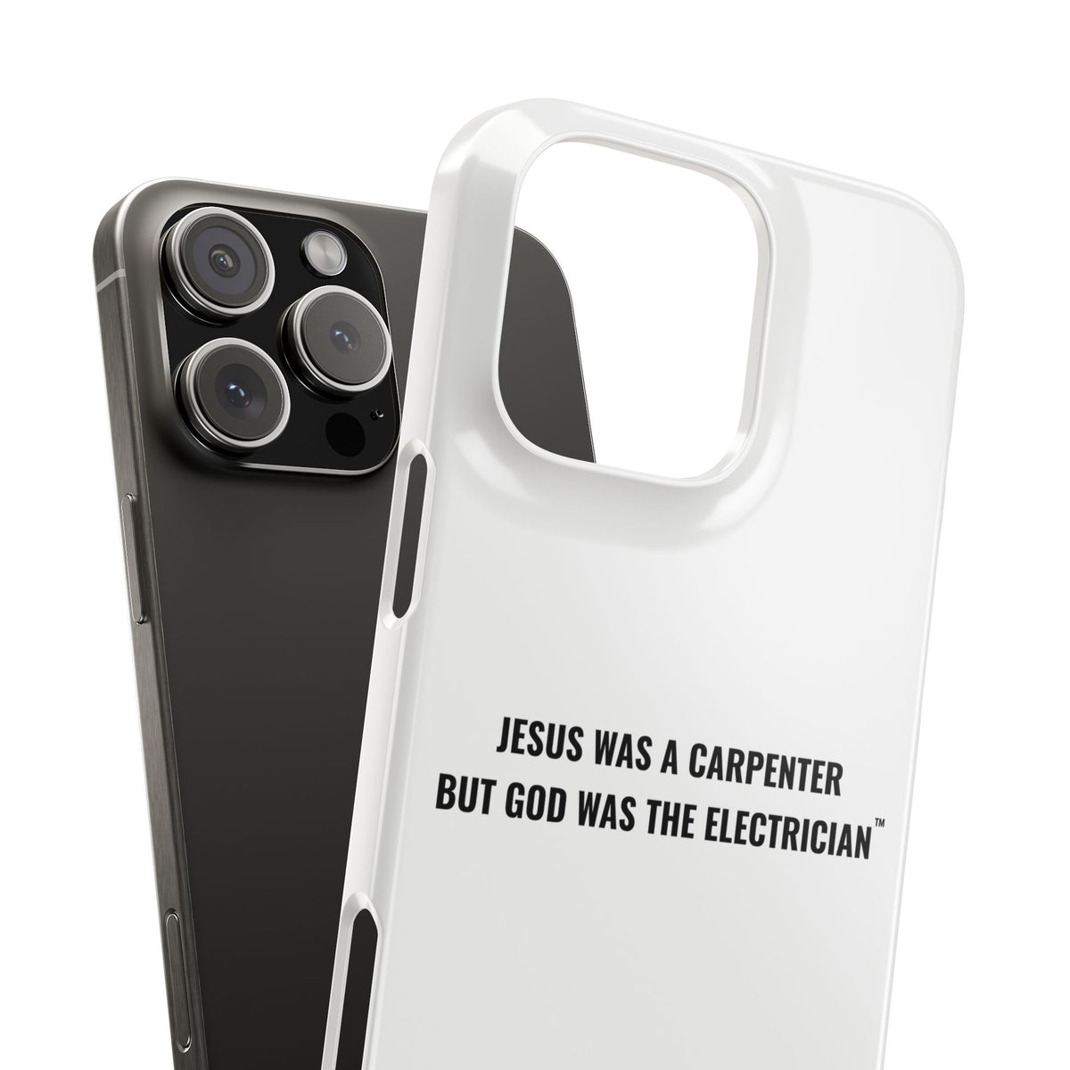 Jesus Was A Carpenter But God Was The Electrician™ iPhone Case — White
