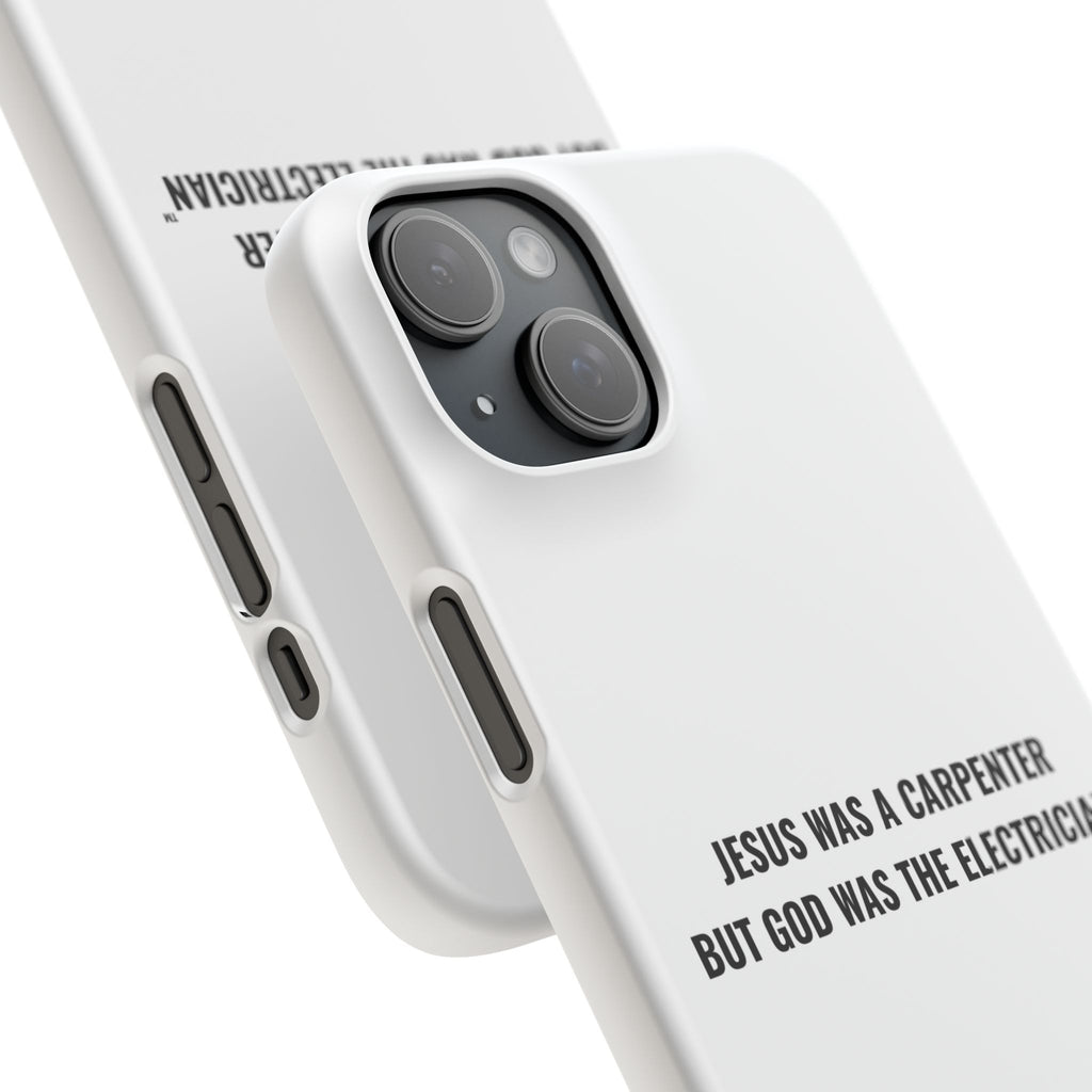 Jesus Was A Carpenter But God Was The Electrician™ iPhone Case — White