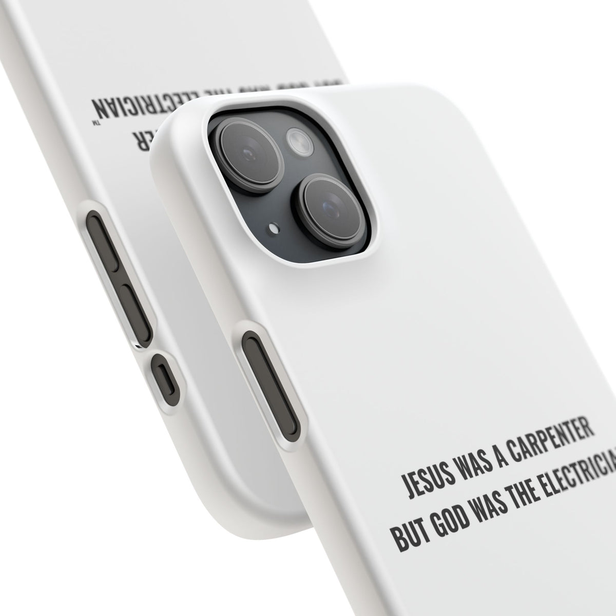 Jesus Was A Carpenter But God Was The Electrician™ iPhone Case — White