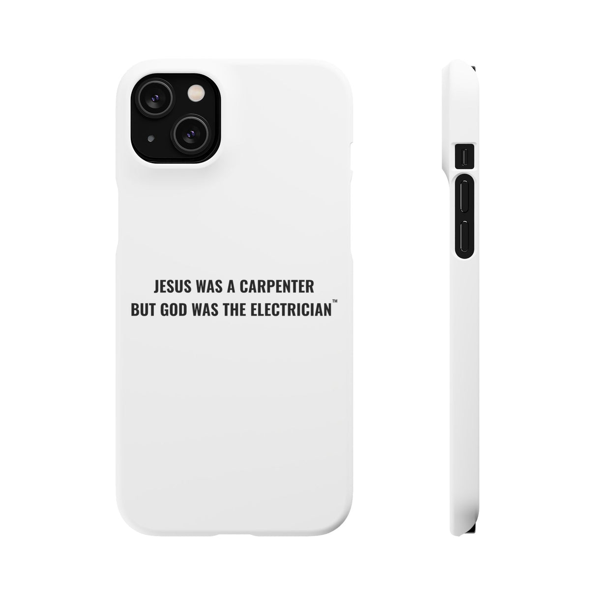 Jesus Was A Carpenter But God Was The Electrician™ iPhone Case — White