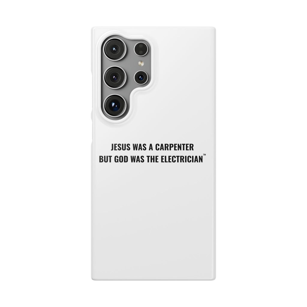 Jesus Was A Carpenter But God Was The Electrician™ Galaxy Case — White