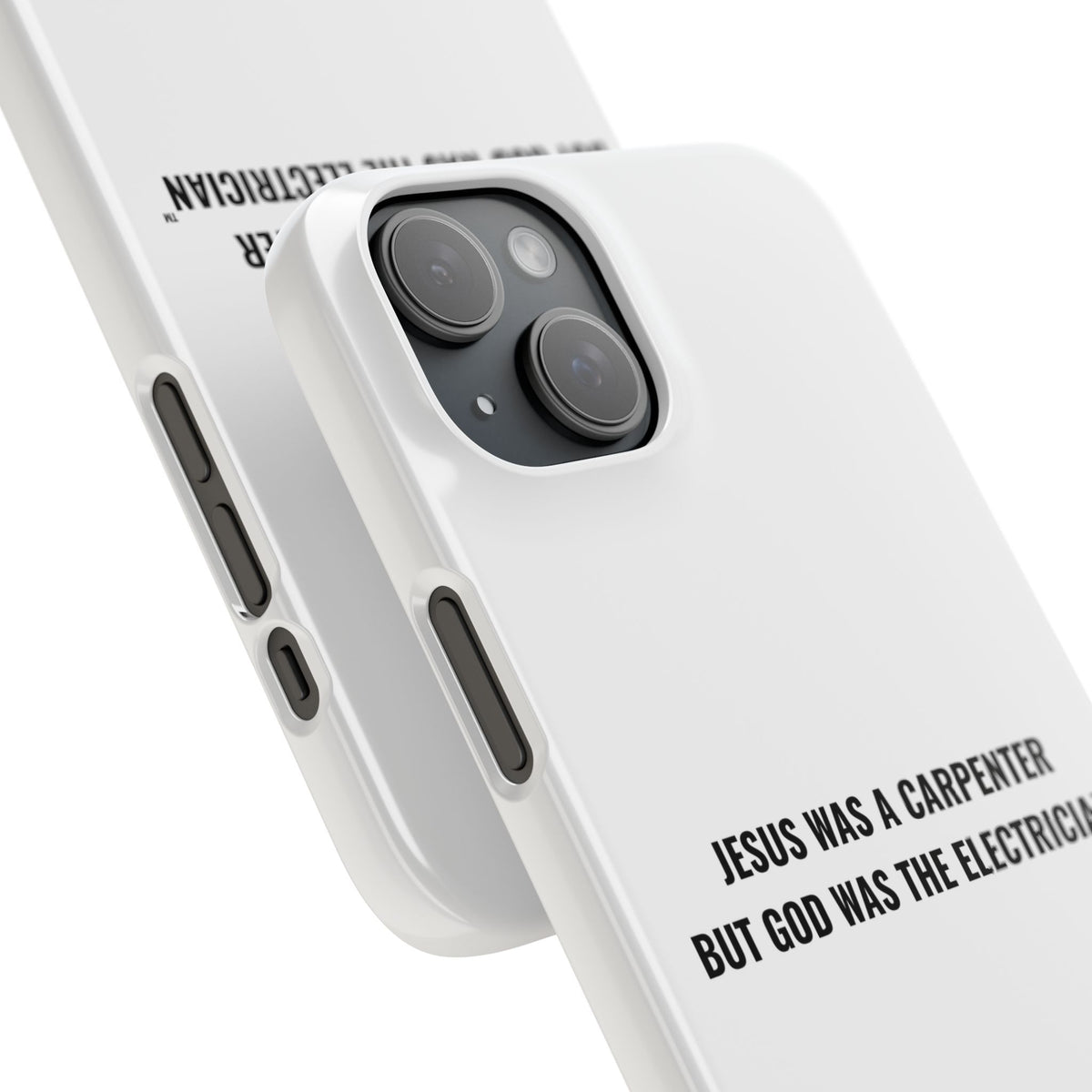 Jesus Was A Carpenter But God Was The Electrician™ iPhone Case — White