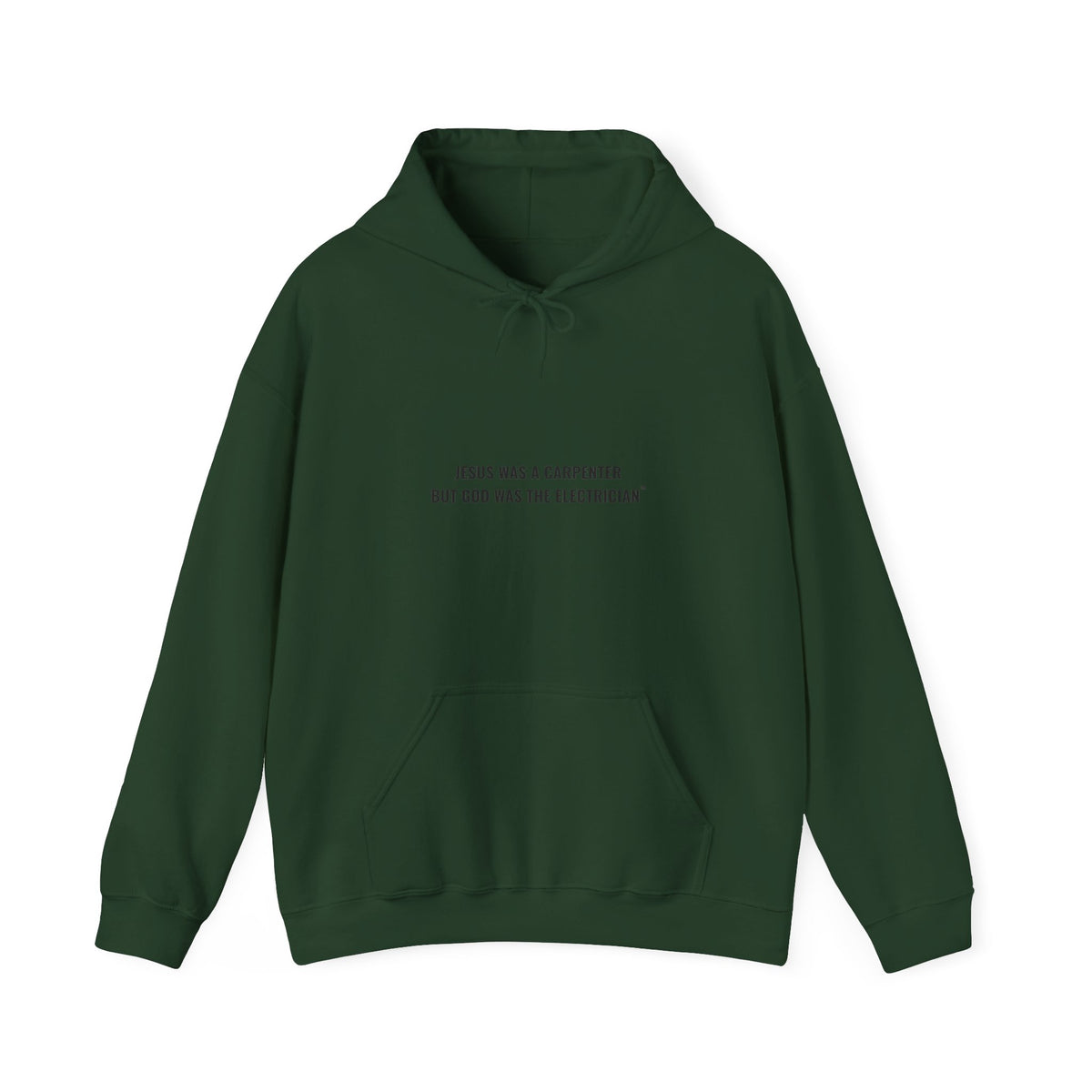 Jesus Was A Carpenter But God Was The Electrician Hoodie — Front Print