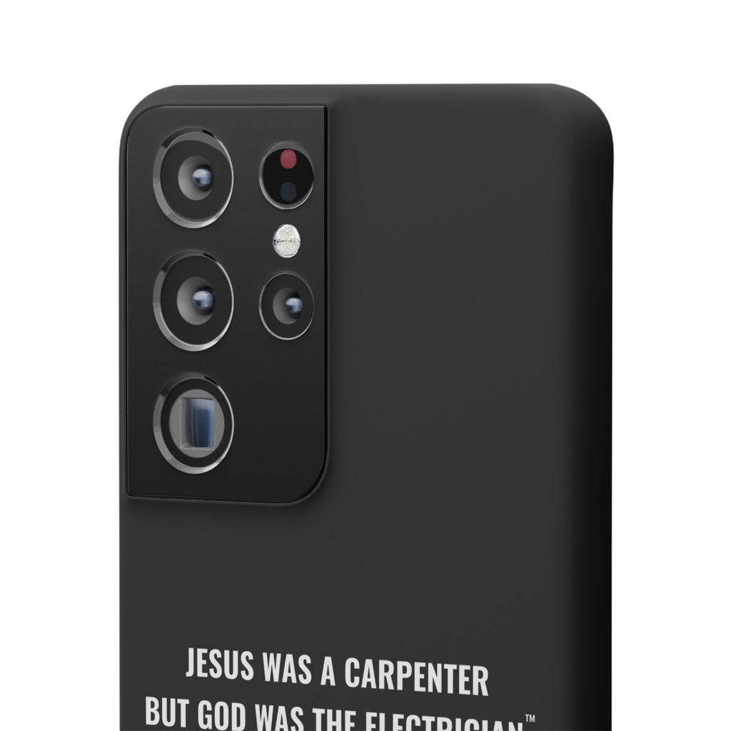 Jesus Was A Carpenter But God Was The Electrician™ Galaxy Case — Black