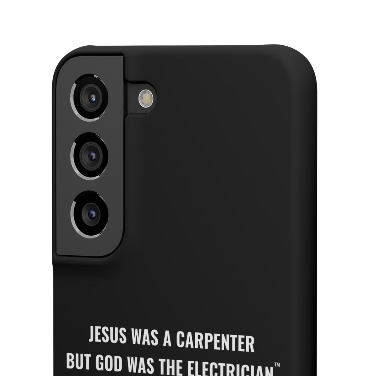 Jesus Was A Carpenter But God Was The Electrician™ Galaxy Case — Black