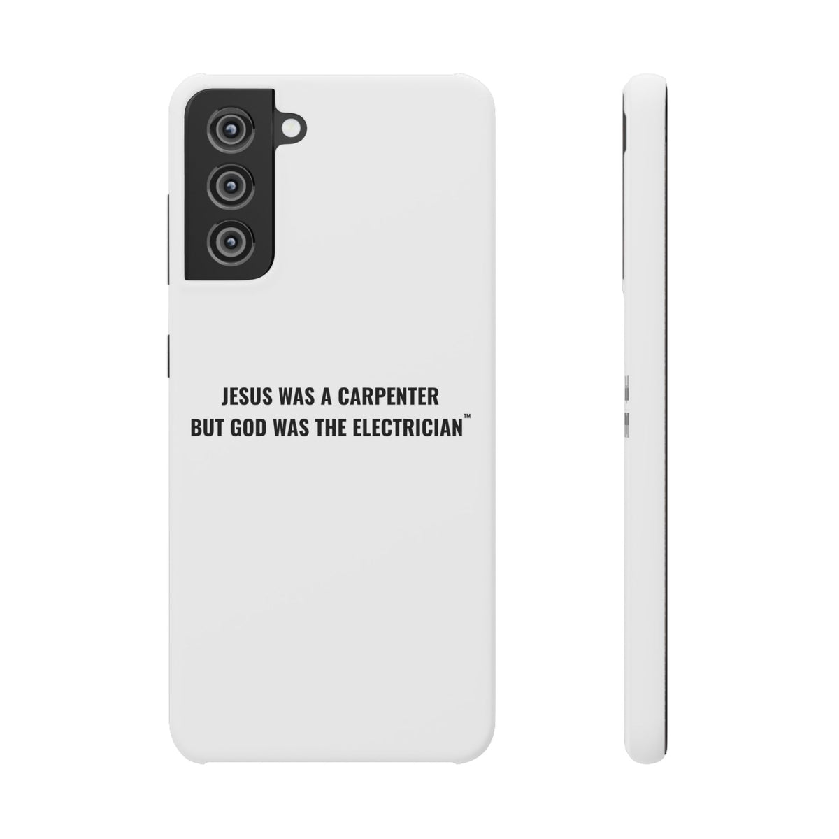 Jesus Was A Carpenter But God Was The Electrician™ Galaxy Case — White