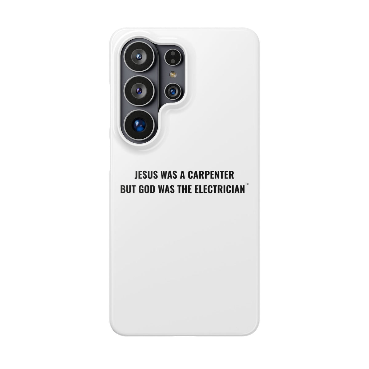 Jesus Was A Carpenter But God Was The Electrician™ Galaxy Case — White