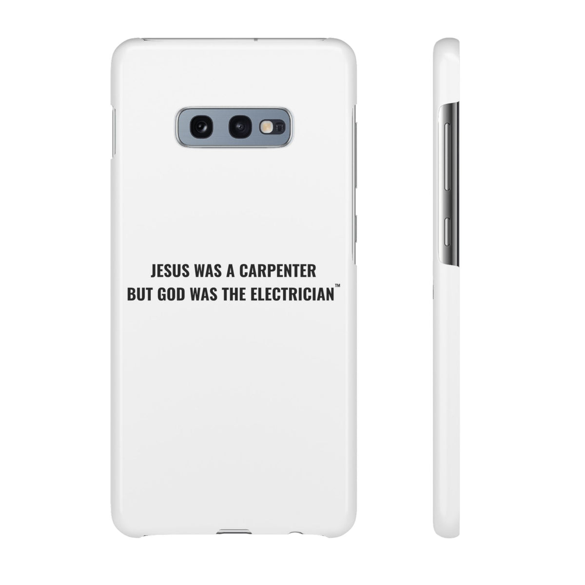 Jesus Was A Carpenter But God Was The Electrician™ Galaxy Case — White