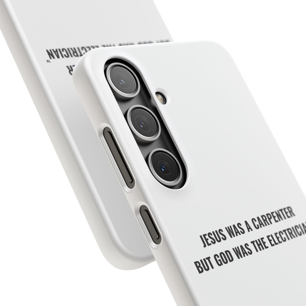 Jesus Was A Carpenter But God Was The Electrician™ Galaxy Case — White