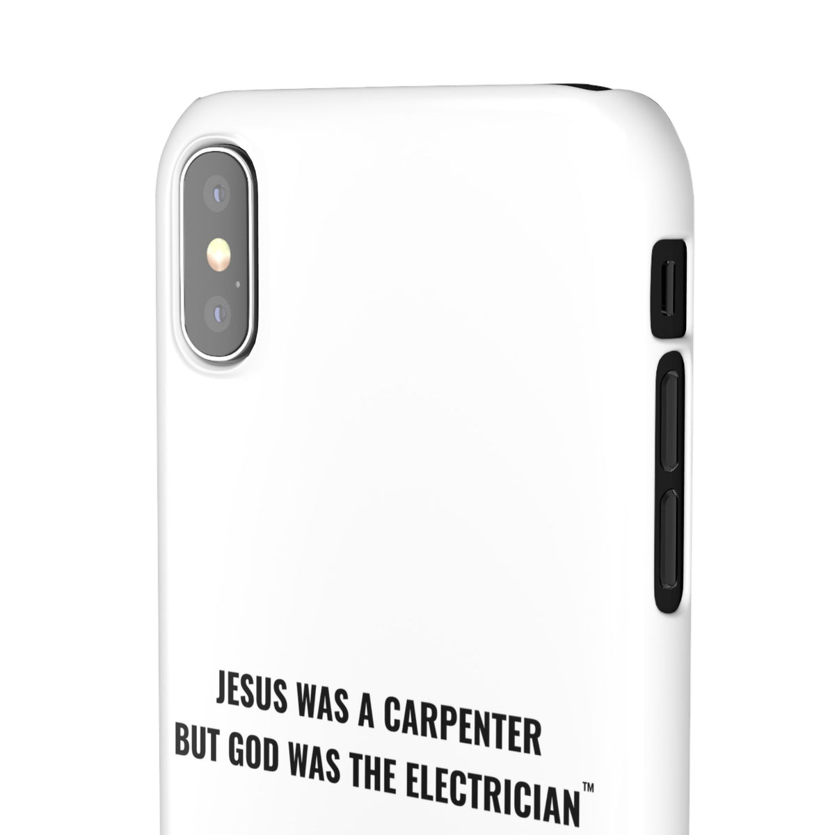 Jesus Was A Carpenter But God Was The Electrician™ iPhone Case — White