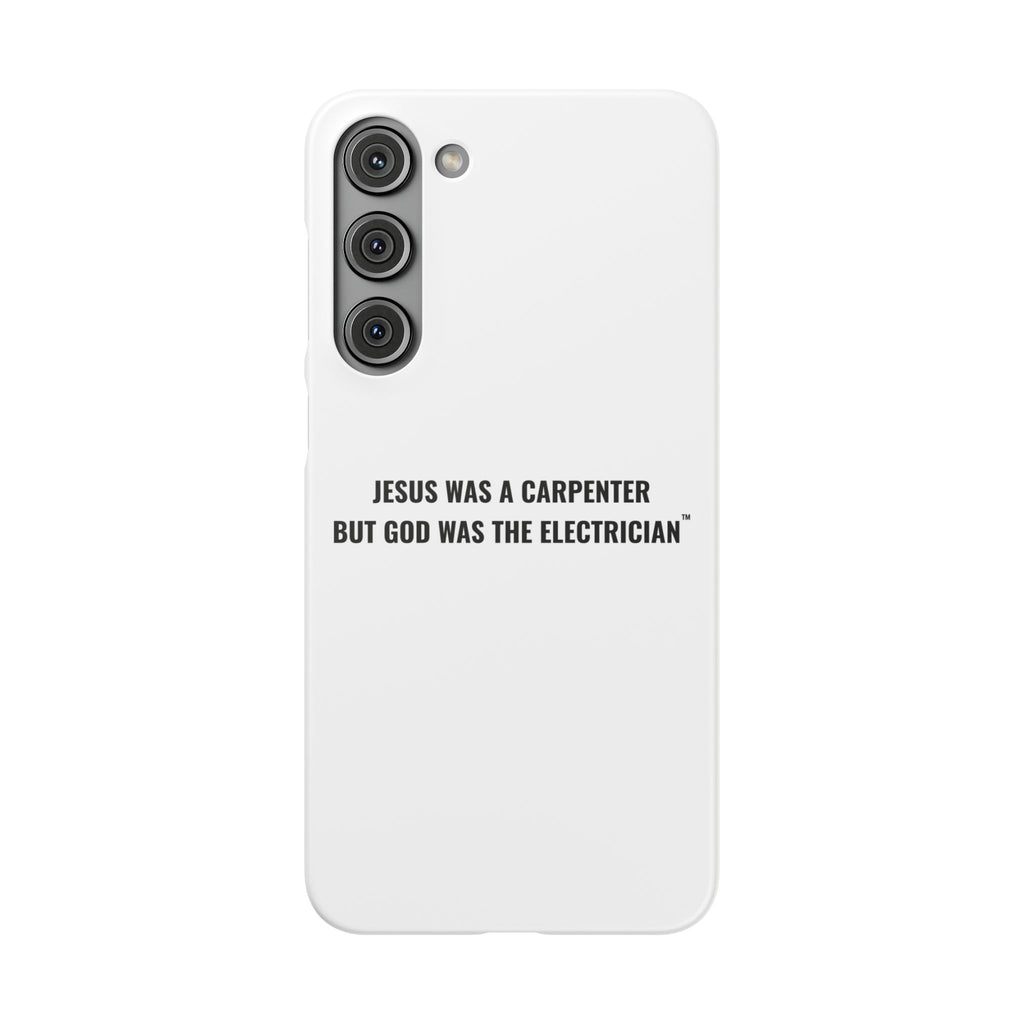 Jesus Was A Carpenter But God Was The Electrician™ Galaxy Case — White