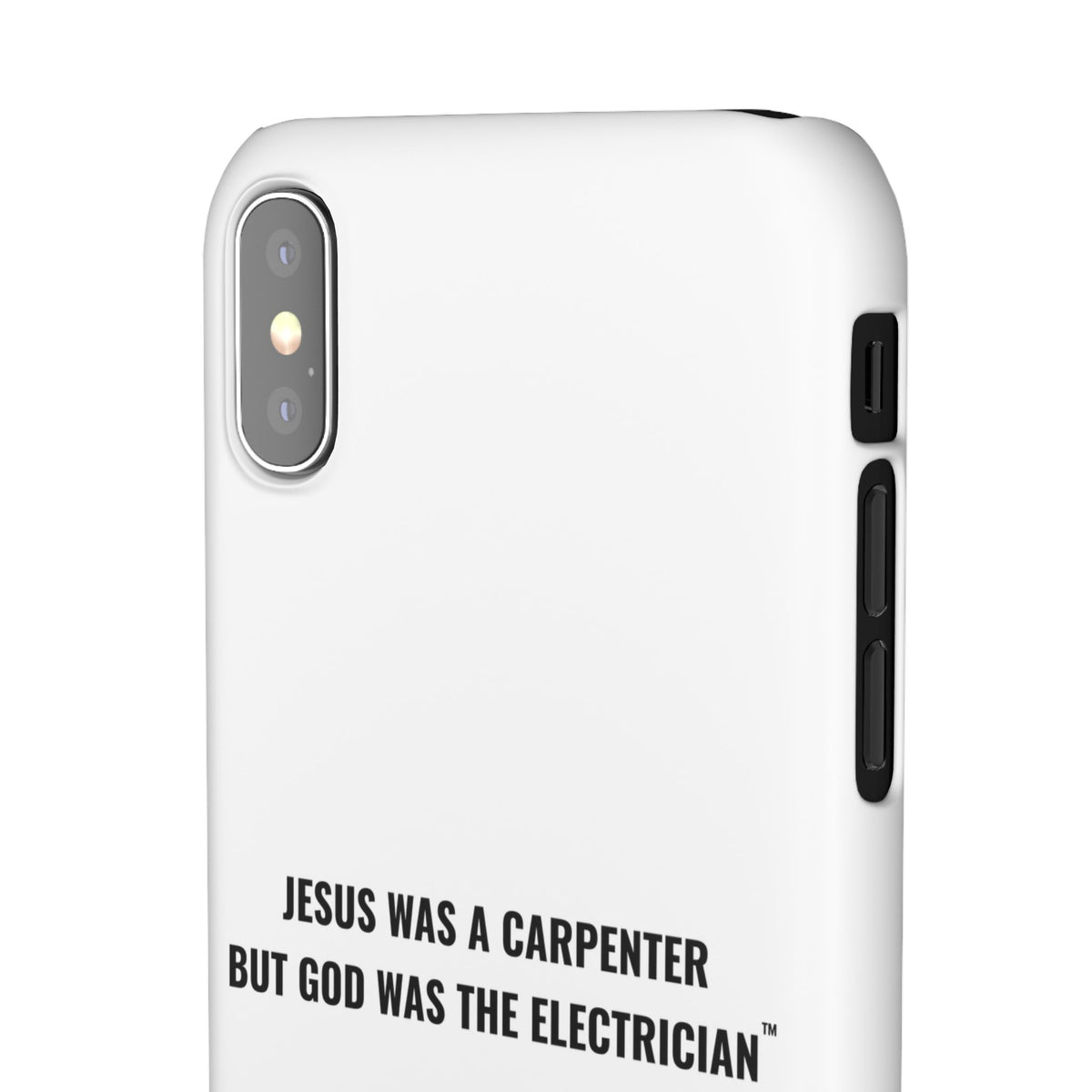Jesus Was A Carpenter But God Was The Electrician™ iPhone Case — White