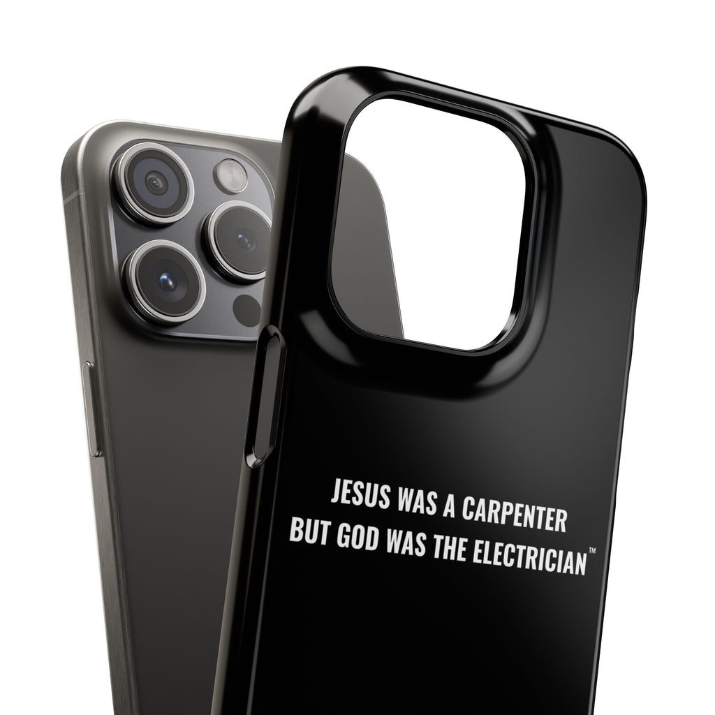 Jesus Was A Carpenter But God Was The Electrician™ iPhone Case — Black