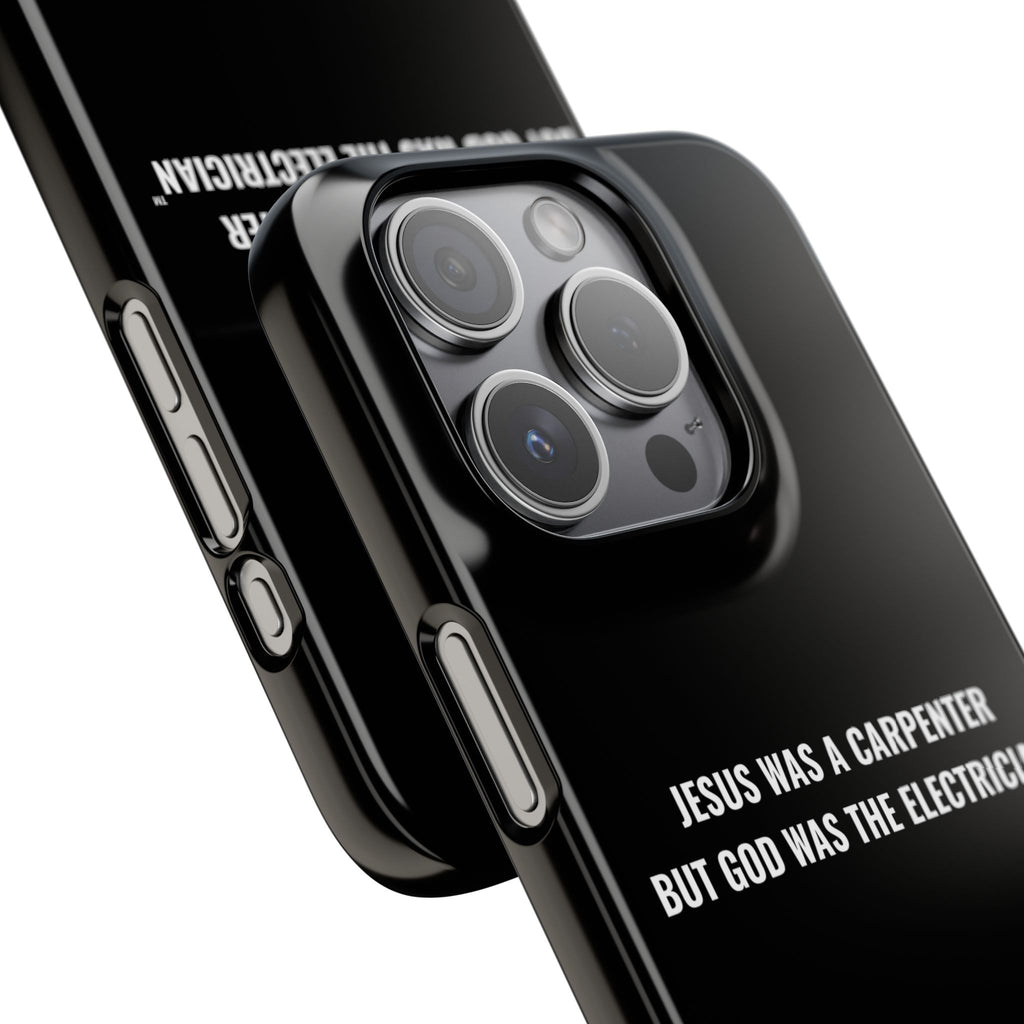 Jesus Was A Carpenter But God Was The Electrician™ iPhone Case — Black