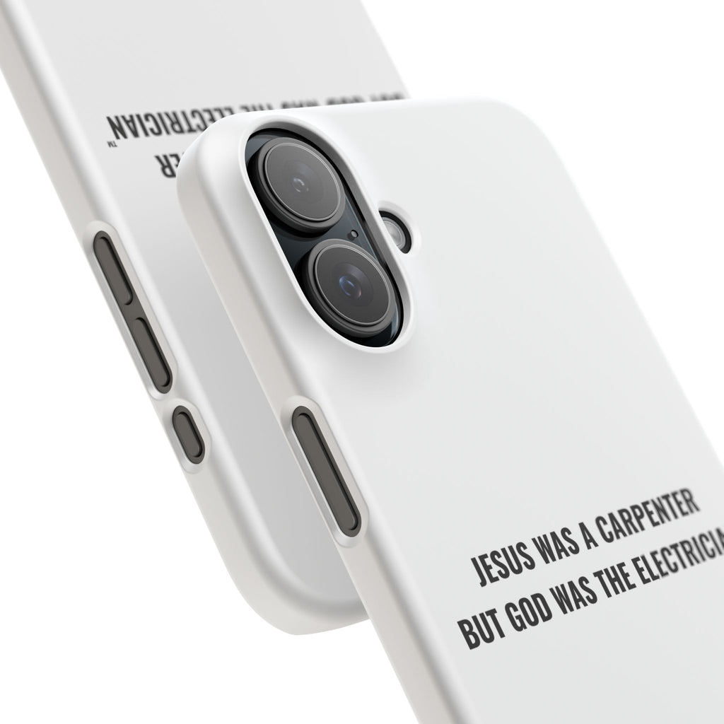 Jesus Was A Carpenter But God Was The Electrician™ iPhone Case — White