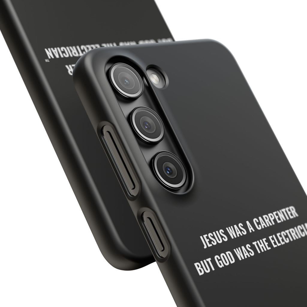 Jesus Was A Carpenter But God Was The Electrician™ Galaxy Case — Black