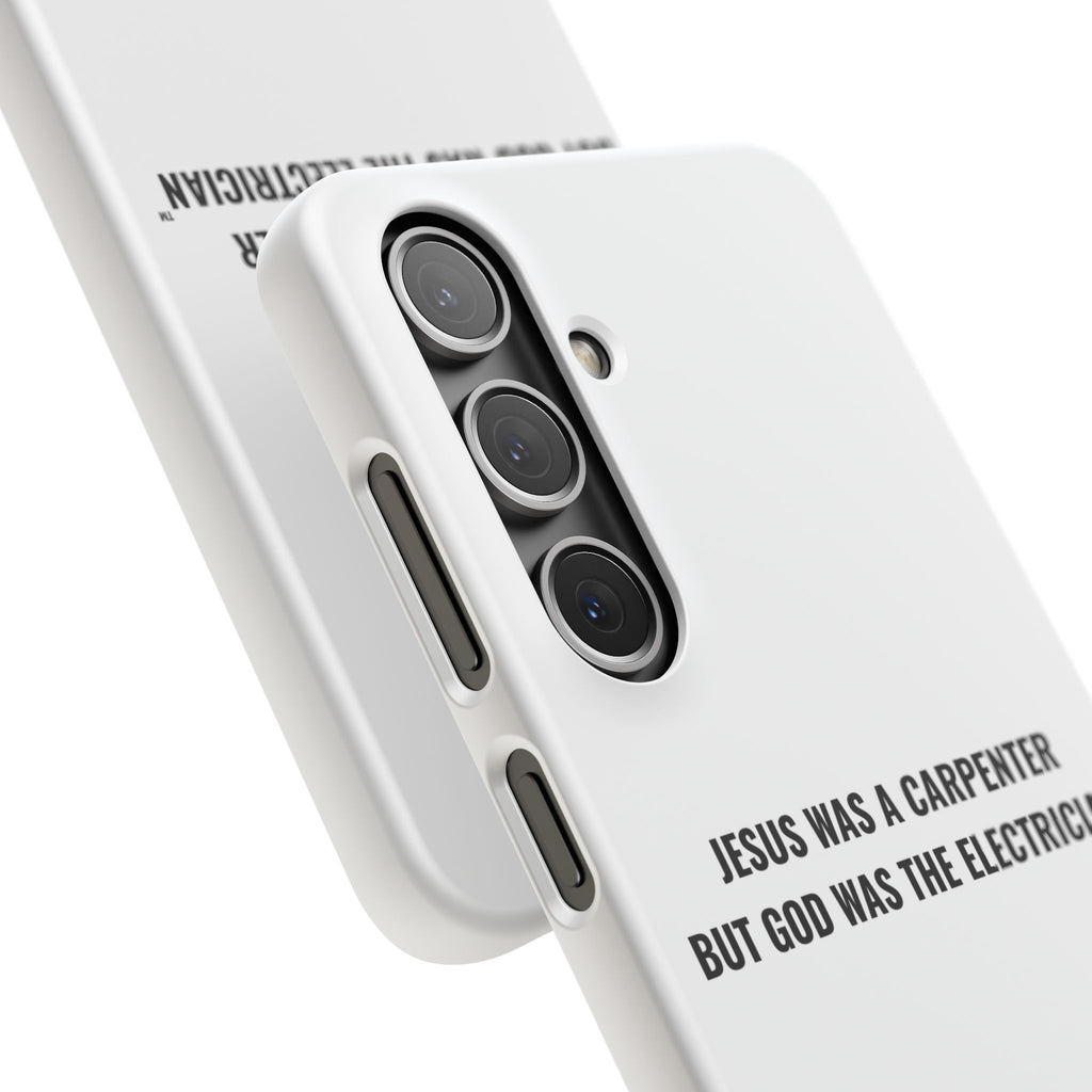 Jesus Was A Carpenter But God Was The Electrician™ Galaxy Case — White
