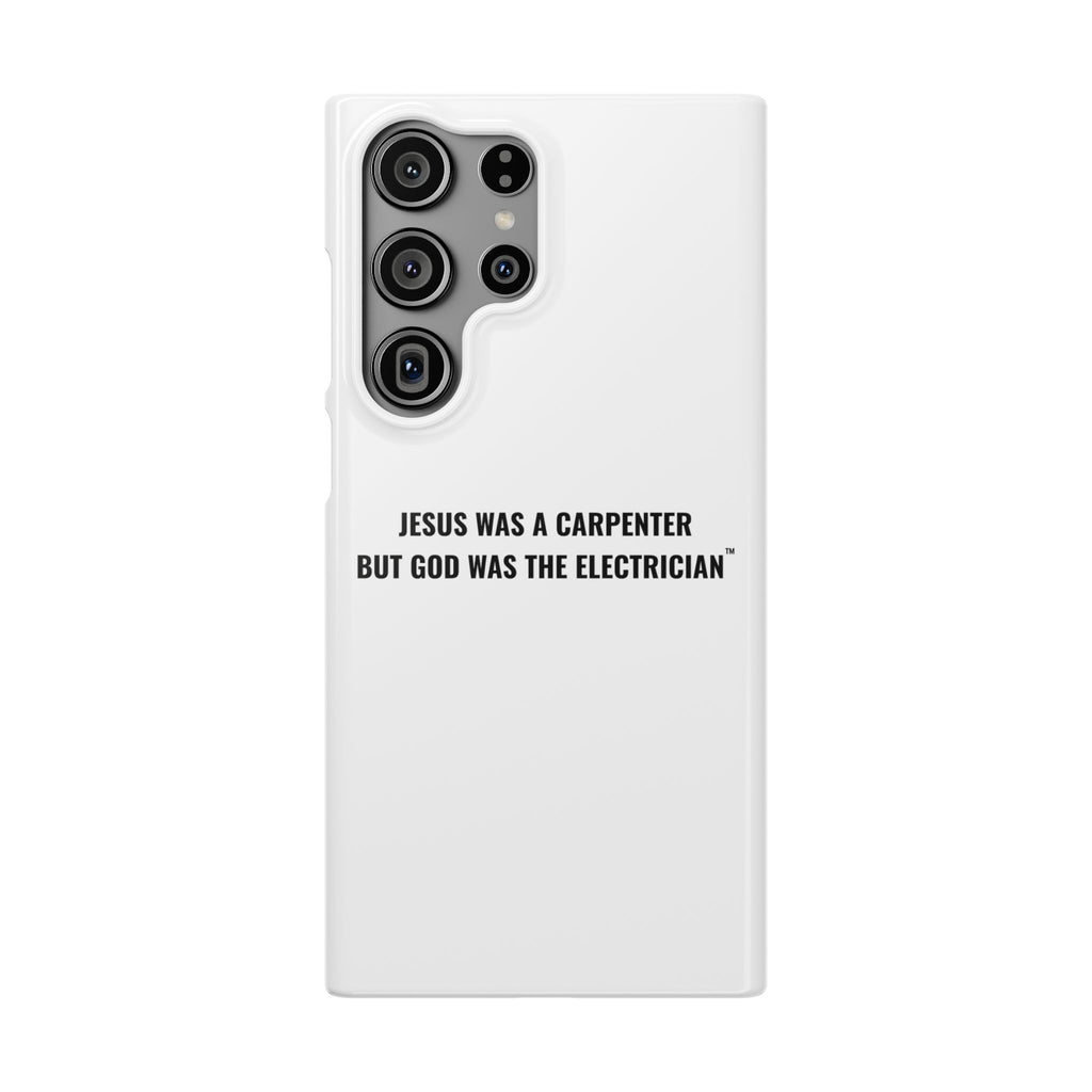 Jesus Was A Carpenter But God Was The Electrician™ Galaxy Case — White