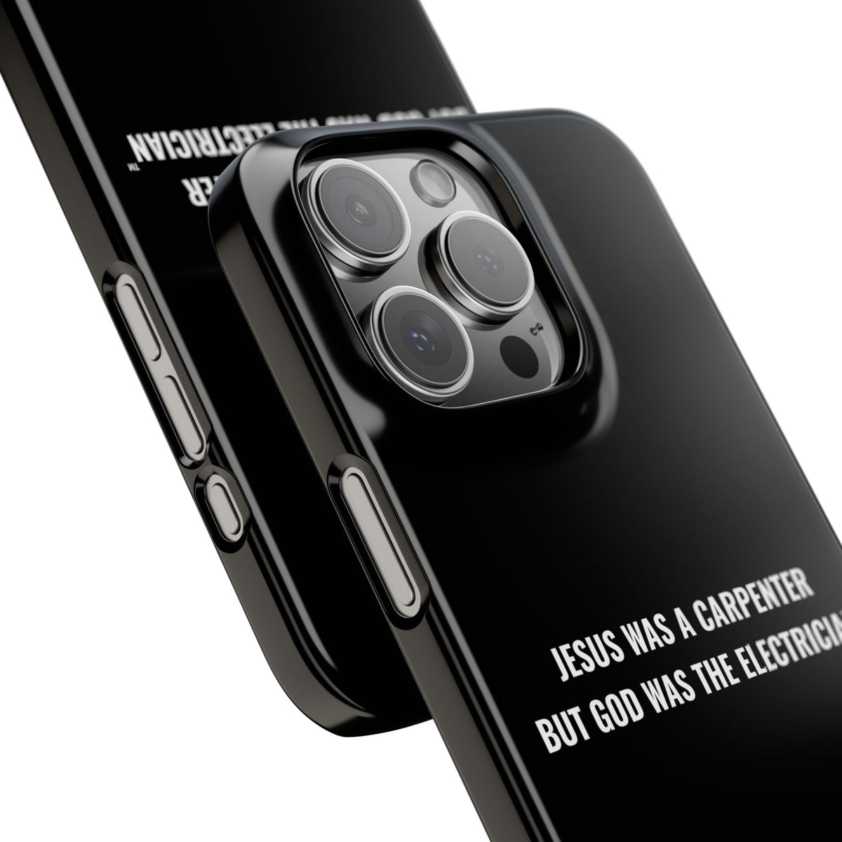 Jesus Was A Carpenter But God Was The Electrician™ iPhone Case — Black