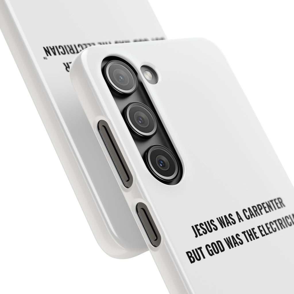 Jesus Was A Carpenter But God Was The Electrician™ Galaxy Case — White