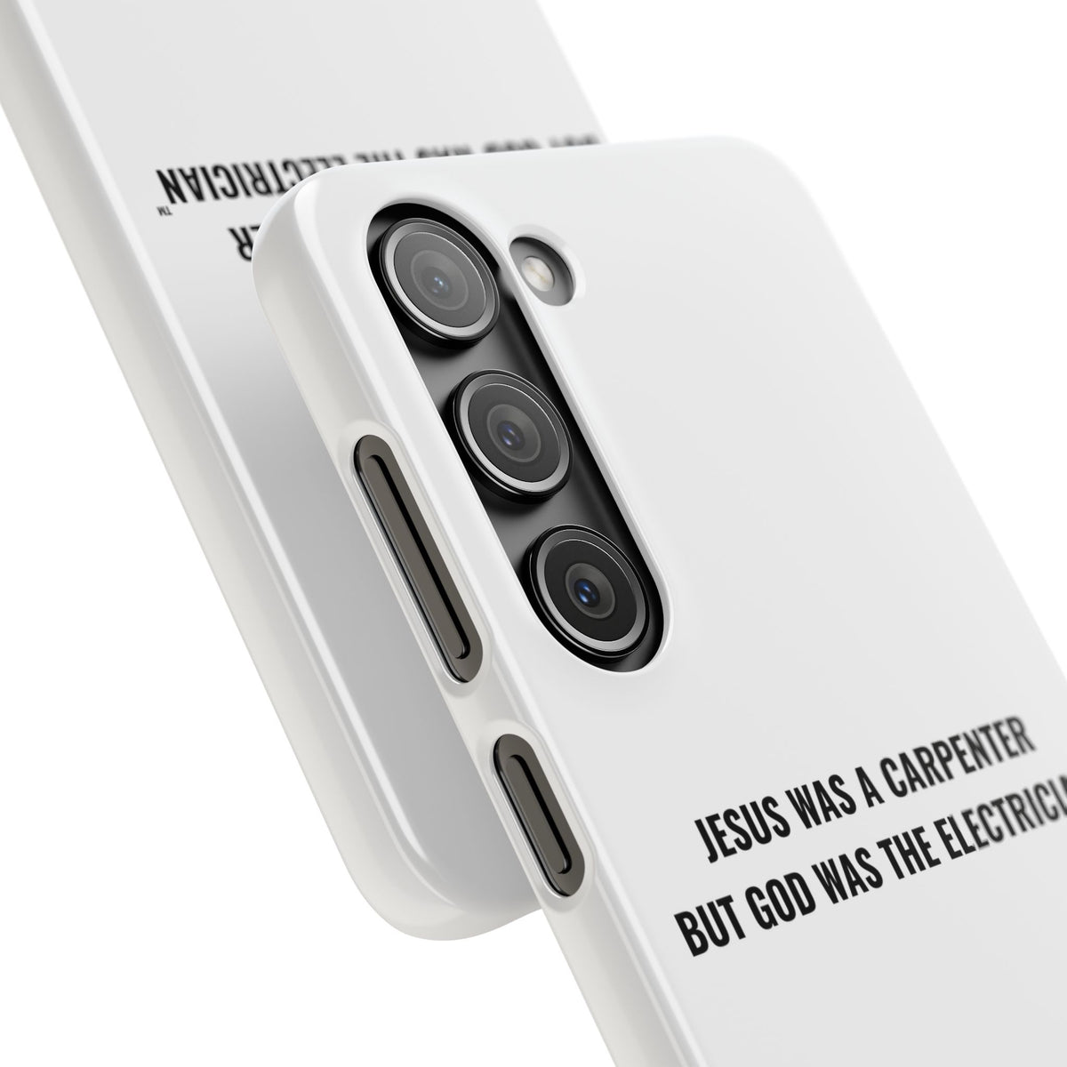 Jesus Was A Carpenter But God Was The Electrician™ Galaxy Case — White