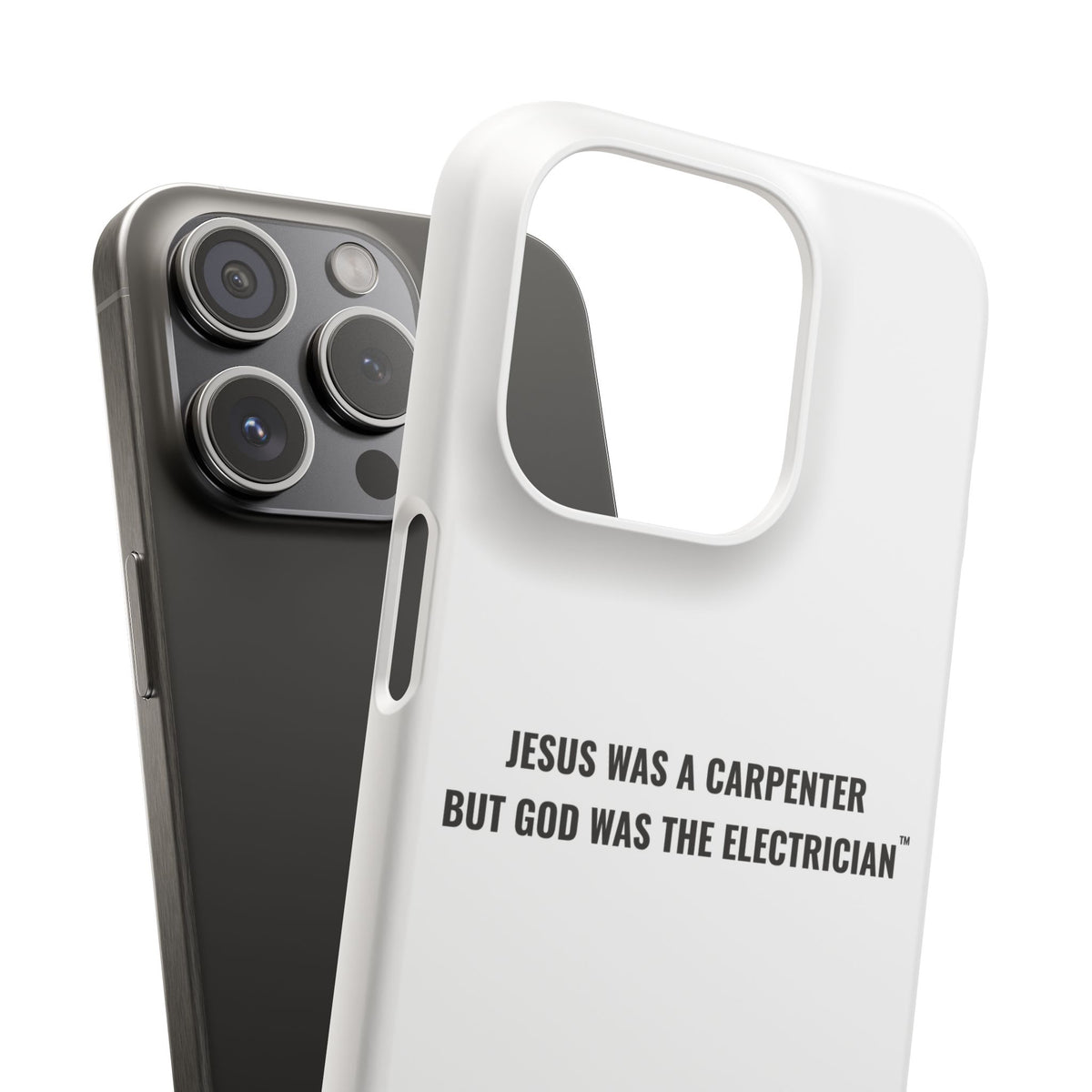 Jesus Was A Carpenter But God Was The Electrician™ iPhone Case — White