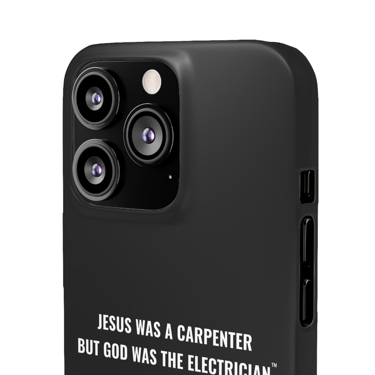 Jesus Was A Carpenter But God Was The Electrician™ iPhone Case — Black