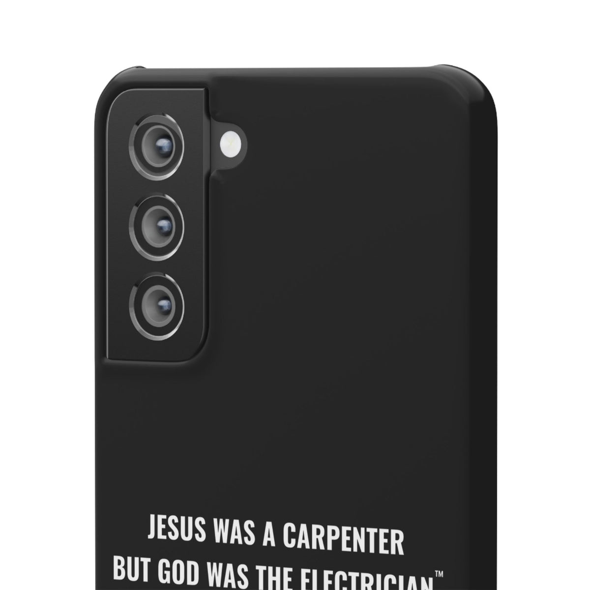 Jesus Was A Carpenter But God Was The Electrician™ Galaxy Case — Black