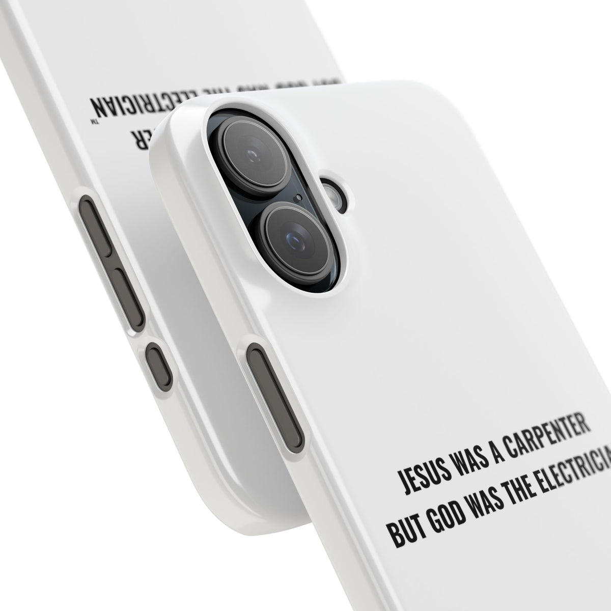 Jesus Was A Carpenter But God Was The Electrician™ iPhone Case — White