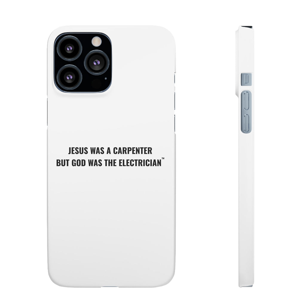 Jesus Was A Carpenter But God Was The Electrician™ iPhone Case — White