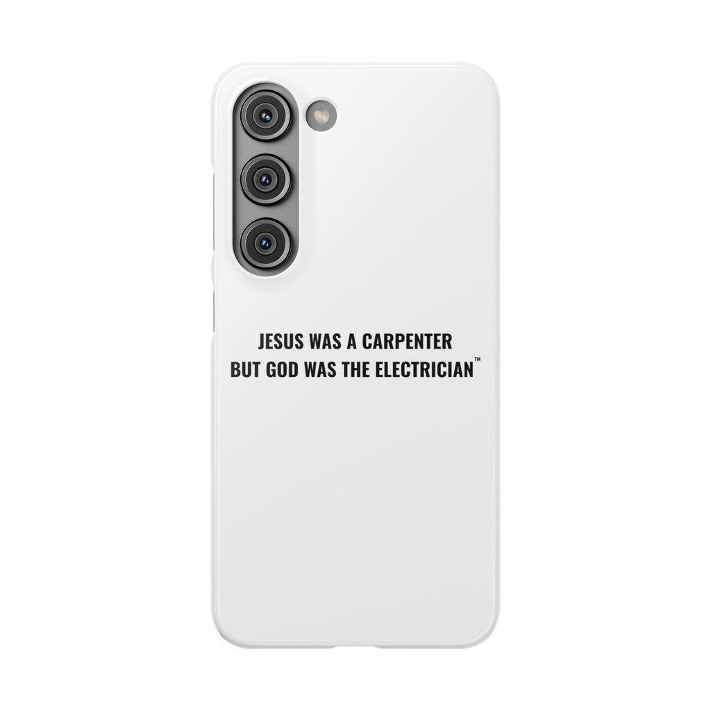Jesus Was A Carpenter But God Was The Electrician™ Galaxy Case — White