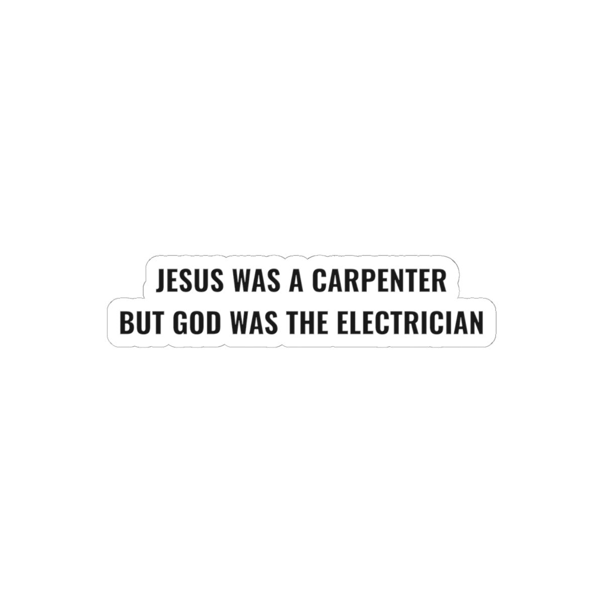 Carpenter & Electrician Slogan Sticker